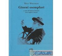 9788893468862 Walt Whitman Giorni esemplari. Testo inglese a fronte La Vita Feli
