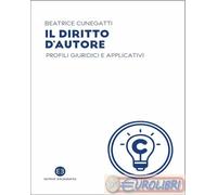 9788893576659 Beatrice Cunegatti Il diritto d'autore. Profili giuridici e applic