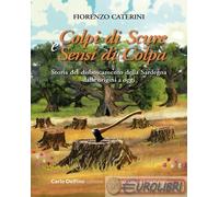 Libri Fiorenzo Caterini - Colpi Di Scure E Sensi Di Colpa. Storia Del Disboscame