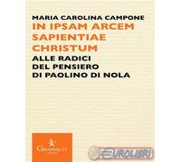 In ipsam arcem sapientiae Christum. Alle radici del pensiero di Paolino di Nola