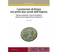 9788893771764 I pretoriani di Roma nei primi due secoli dell'imp...y e Passerini