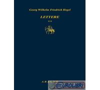Lettere. Vol. 2 - Hegel Friedrich