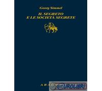 Il segreto e le società segrete - Simmel Georg