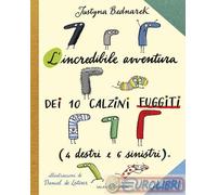 L'incredibile avventura dei 10 calzini fuggiti (4 destri e 6 sinistri)