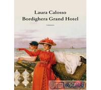 9788893905459 Laura Calosso Bordighera Grand Hotel SEM