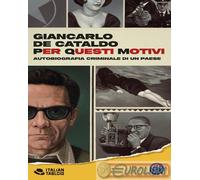 9788893906500 Giancarlo De Cataldo Per Questi Motivi. Autobiografia criminale di