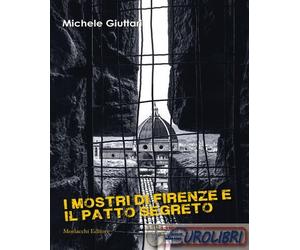 9788893923699 Michele Giuttari I mostri di Firenze e il patto segreto Morlacchi
