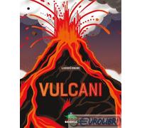9788893932165 Luogo Comune Vulcani. Ediz. a colori Editoriale Scienza