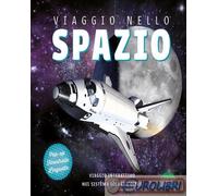 9788893933537 Ian Graham Viaggio nello spazio. Viaggio interattivo nel sistema s