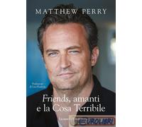 «Friends», amanti e la Cosa Terribile
