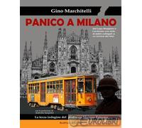 9788894484809 Gino Marchitelli Panico a Milano. La terza indagine del professor