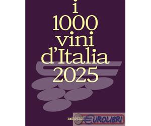 9788894710762 A.V. I 1000 vini d'Italia 2025 I libri de L'Espresso