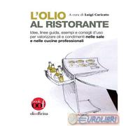 9788894887570 A.A.V.V. L'olio al ristorante Olio Officina