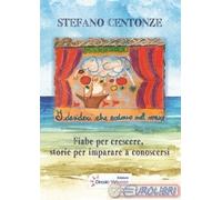 9788894908282 Stefano Centonze I desideri che cadono nel mare. Fiabe per crescer