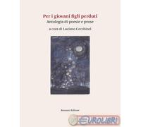 Per i giovani figli perduti. Antologia di poesie e prose