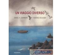 9788895933863 Daniel H. Chambers Un viaggio diverso. Ediz. a colori Kalandraka I