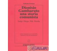 9788896119624 Gabriele Fontana Dionisio Gambaruto. Una storia comunista. Luigi,