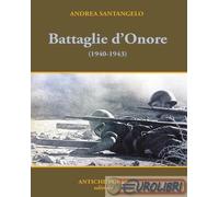 9788896183571 Andrea Santangelo Battaglie d'onore. Scontri della seconda guerra