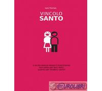 9788896441008 Gary Thomas Vincolo santo. E se Dio avesse ideato il matrimonio no