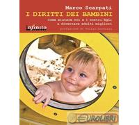 9788897016472 Marco Scarpati I diritti dei bambini. Come aiutare noi e i nostri