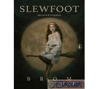 Slewfoot. Una storia di stregoneria. Ediz. illustrata