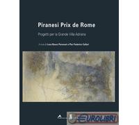 9788897221586 A.A.V.V. Piranesi Prix de Rome. Progetti per la Grande Villa Adria