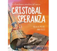 Libri Michel Nicolas - Le Straordinarie Avventure Del Mozzo Cristobal Speranza P