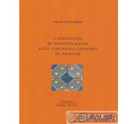 9788897608462 Giani Stuparich L'assassinio di Winckelmann alla Locanda Grande di