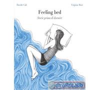 9788897698524 Davide Calì Feeling bed. Storie prima di dormire. Con Materiale a