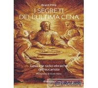 Libri Pitre Brand James - I Segreti Dell'ultima Cena. Gesu E Le Radici Ebraiche