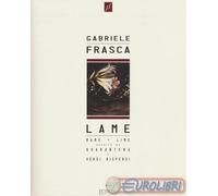 9788898038992 Gabriele Frasca Lame. Rame + lime seguite da Quarantena e Versi ri
