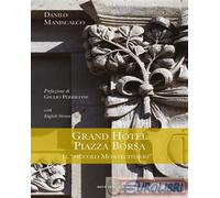 Grand Hotel Piazza Borsa. Il «piccolo Montecitorio». Ediz. italiana e inglese