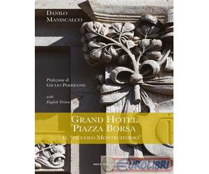 9788898115990 Danilo Maniscalco Grand Hotel Piazza Borsa. Il «piccolo Montecitor