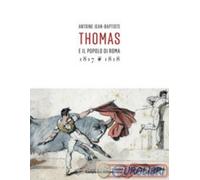 9788898229734 A. M. D'Amelio Antoine Jean-Baptiste. Thomas e il popolo di Ro