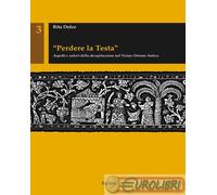 9788898244171 Rita Dolce «Perdere la testa». Aspetti e valori della decapitazion