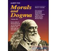 9788898457458 Albert Pike Morals and dogma. Vol. 3: Dal gran pontefice al sublim