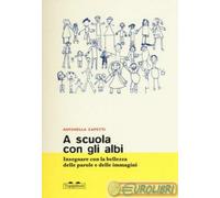 9788898523962 Antonella Capetti A scuola con gli albi. Insegnare con la bel