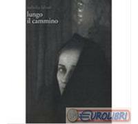 9788899064051 ISABELLA LABATE LUNGO IL CAMMINO ORECCHIO ACERBO