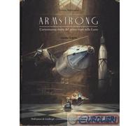 9788899064396 Torben Kuhlmann Armstrong. L'avventurosa storia del primo topo sul