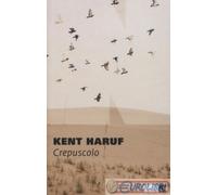 9788899253295 Kent Haruf Crepuscolo. Trilogia della pianura: 2 NN Editore