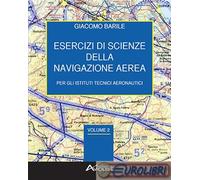 9788899286217 Giacomo Barile Esercizi di scienze della navigazione aerea. Per gl