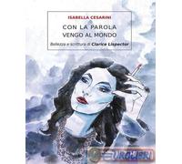 Con la parola vengo al mondo. Bellezza e scrittura di Clarice Lispector