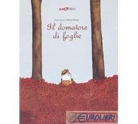 Libri Pina Irace - Il Domatore Di Foglie