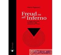 9788899628154 Mario Pigazzini Freud va all'Inferno. Il viaggio dell'uomo da Dant