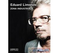 Zona Industriale - Eduard Limonov - 2018