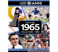 9789493373938 A.V. Nato nel 1965. Italia 1965-1982. I miei primi 18 anni TDM Pub