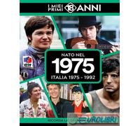 9789493424036 A.V. Nato nel 1975. Italia 1975-1992. I miei primi 18 anni TDM Pub