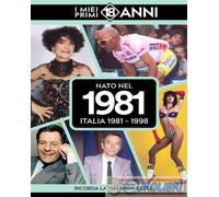 9789493424098 A.A.V.V. Nato nel 1981. Italia 1981-1998. I miei primi 18 anni TDM