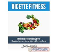 9791220316798 Ricette Fitness - Ludovico Milano