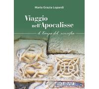 9791220353816 Viaggio nell'Apocalisse. Il tempo del risveglio. - Maria Grazia Lo